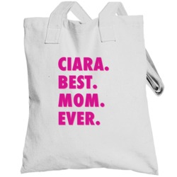 Ciara Best Mom Ever Cool Trending Mothers Day Gift Totebag