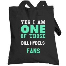 Bill Hybels Yes I Am One Of Those Fans Religious Church Totebag