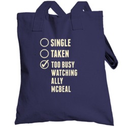 Single Taken Watching Ally Mcbeal Totebag