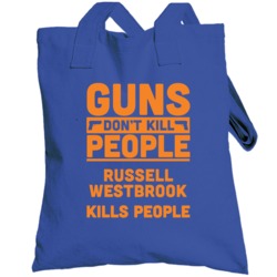 Guns Don't Kill People Russell Westbrook Oklahoma City Basketball Tote