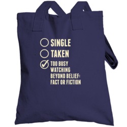 Single Taken Watching Beyond Belief Fact Or Fiction Totebag