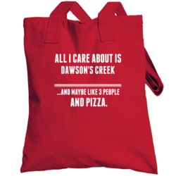 All I Care About Is Dawsons Creek Tv Show Totebag