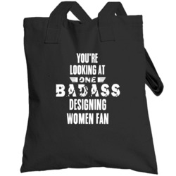 Youre Looking At One Badass Designing Women Fan Tv Show Totebag