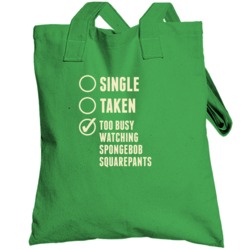 Single Taken Watching Spongebob Squarepants Totebag