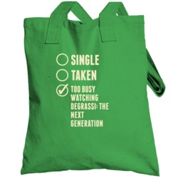 Single Taken Watching Degrassi The Next Generation Totebag