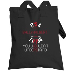 It's A Ballyhalbert Thing You Wouldn't Understand England City Totebag