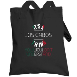 It's A Los Cabos Thing You Wouldn't Understand Mexico City Totebag