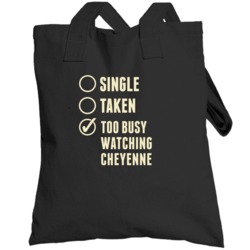 Single Taken Watching Cheyenne Totebag