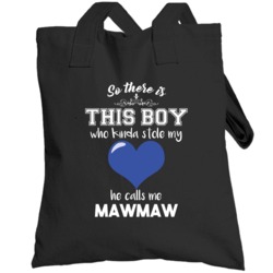This Boy Stole My Heart He Calls Me Mawmaw Cajun Grandmother Mother's 