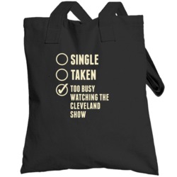 Single Taken Watching The Cleveland Show Totebag