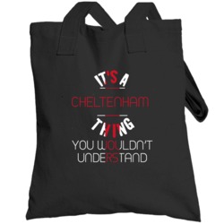 It's A Cheltenham Thing You Wouldn't Understand England City Totebag