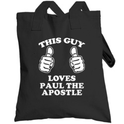 This Guy Loves Paul The Apostle The Bible Cool Favorite Book Character