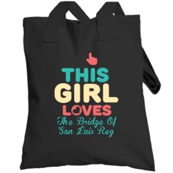 This Girl Loves The Bridge Of San Luis Rey Favorite Novel Book Fan Tot