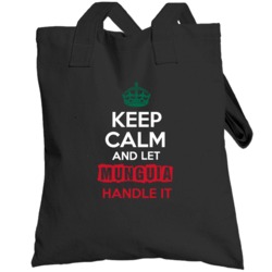 Keep Calm And Let Munguia Handle It Mexican Name Mexico Totebag