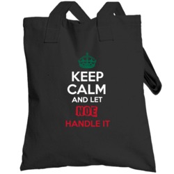 Keep Calm And Let Noe Handle It Mexican Name Mexico Totebag