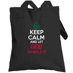 Keep Calm And Let Nina Handle It Mexican Name Mexico Totebag