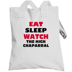 Eat Sleep Watch The High Chaparral Tv Show Totebag