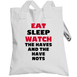 Eat Sleep Watch The Haves And The Have Nots Tv Show Totebag