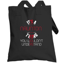 It's A Naunton Thing You Wouldn't Understand England City Totebag