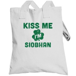 Kiss Me I'm Siobhan Funny St Patricks Day Irish Beer Drinking Totebag
