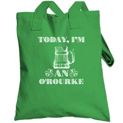 O'rourke Today I'm Irish Last Name St Patricks Day Green Beer Totebag