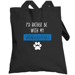 I'd Rather Be With My Springerdoodle  Lover Totebag