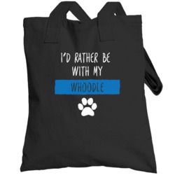 I'd Rather Be With My Whoodle  Lover Totebag