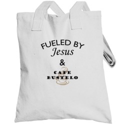 Cafe Bustelo Fueled By Jesus And Cafe Bustelo Totebag
