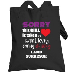 Sorry This Girl Is Taken By A Land Surveyor Funny Job Totebag
