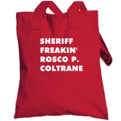 Sheriff Freakin' Rosco P Coltrane The Dukes Of Hazzard Totebag