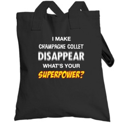 I Make Champagne Collet Disappear What's Your Superpower Funny Drinkin