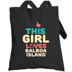 This Girl Loves Balboa Island Us Neighborhood Totebag