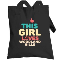 This Girl Loves Woodland Hills Us Neighborhood Totebag