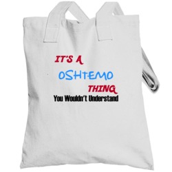 Oshtemo Michigan Thing You Would Not Understand Totebag
