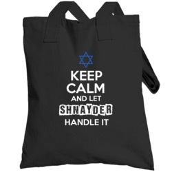Keep Calm And Let Shnayder Handle It Hebrew Jewish Name Totebag