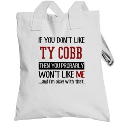 If You Don't Like Ty Cobb Then You Won't Like Me Detroit Baseball Fan 