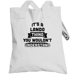 It's A Lando Thing You Wouldn't Understand Funny Name Totebag