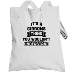 It's A Gibbons Thing You Wouldn't Understand Funny Name Totebag