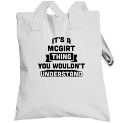 It's A Mcgirt Thing You Wouldn't Understand Funny Name Totebag