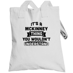 It's A Mckinney Thing You Wouldn't Understand Funny Name Totebag
