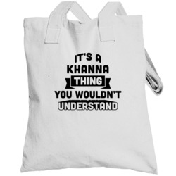 It's A Khanna Thing You Wouldn't Understand Funny Name Totebag