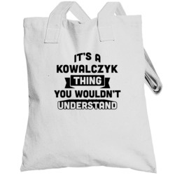 It's A Kowalczyk Thing You Wouldn't Understand Funny Name Totebag