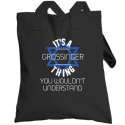 It's A Grossinger Thing You Wouldn't Understand Hebrew Jewish Name Tot
