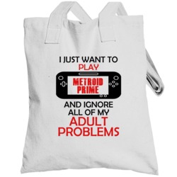 Metroid Prime Want To Play And Ignore Problems Totebag