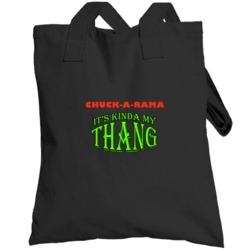 Chuck-a-rama  Its Kinda My Thang Funny Favorites Totebag