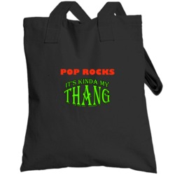 Pop Rocks  Its Kinda My Thang Funny Favorites Totebag