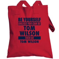 Be Yourself Unless You Can Be Tom Wilson Washington Hockey Totebag