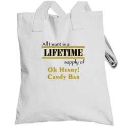 Oh Henry! Candy Bar I Want A Lifetime Supply Favorites Totebag
