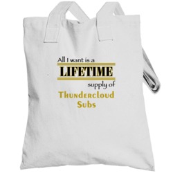 Thundercloud Subs I Want A Lifetime Supply Favorites Totebag