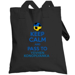 Keep Calm And Pass To Yevhen Konoplyanka Ukraine Soccer Futbol Euro 20